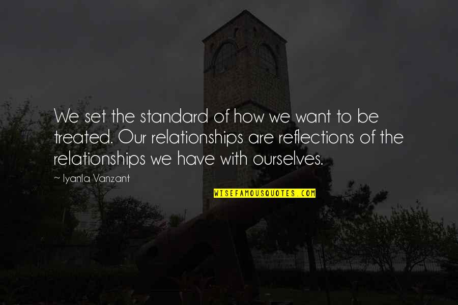 How You Are Treated Quotes By Iyanla Vanzant: We set the standard of how we want