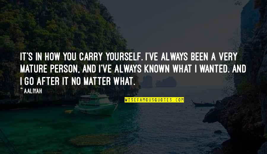 How You Carry Yourself Quotes By Aaliyah: It's in how you carry yourself. I've always