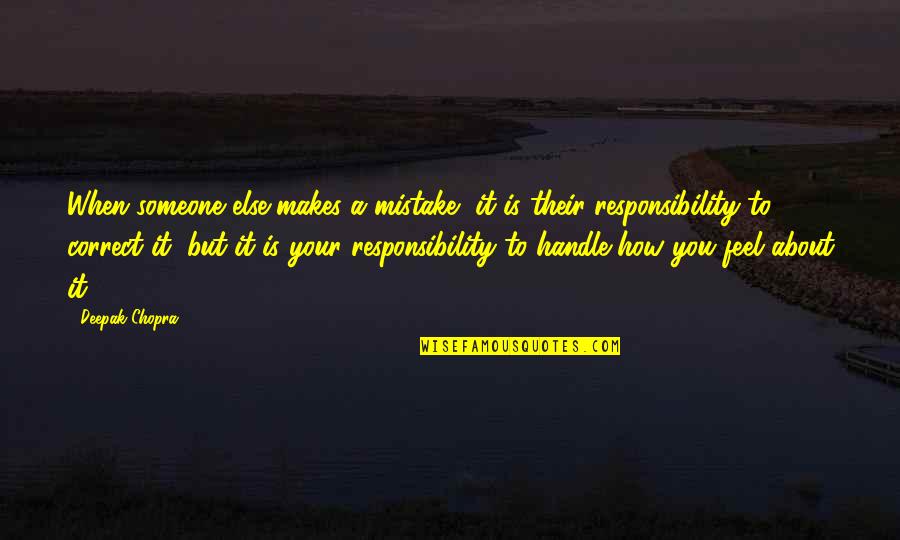How You Feel For Someone Quotes By Deepak Chopra: When someone else makes a mistake, it is