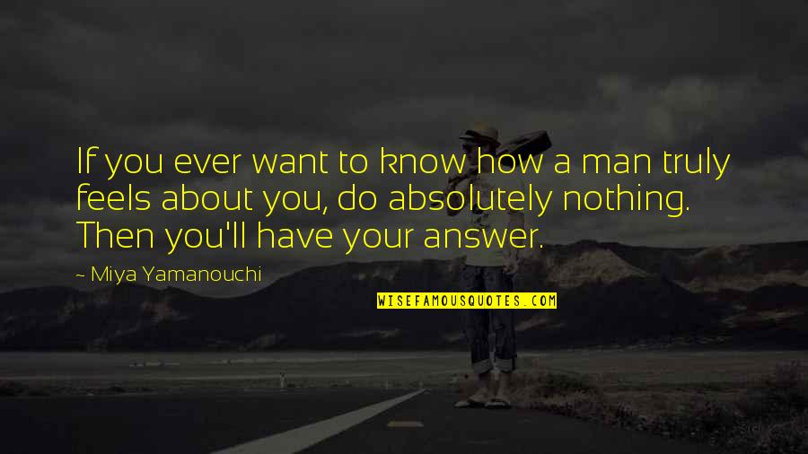 How You Love Your Boyfriend Quotes By Miya Yamanouchi: If you ever want to know how a