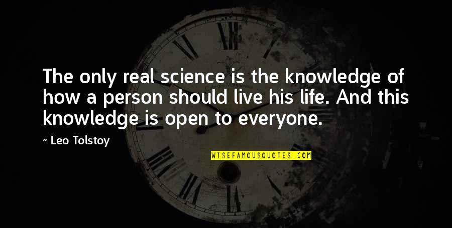 How You Should Live Life Quotes By Leo Tolstoy: The only real science is the knowledge of