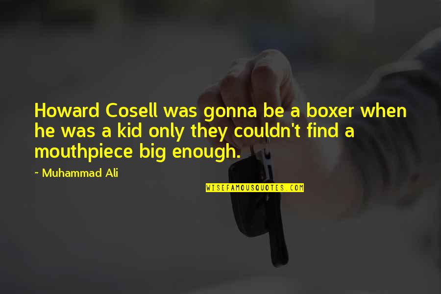 Howard Cosell Boxing Quotes By Muhammad Ali: Howard Cosell was gonna be a boxer when Howard Cosell Boxing Quotes By Muhammad Ali: Howard Cosell was gonna be a boxer when