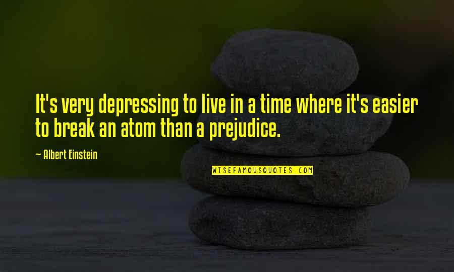 Howard Falco I Am Quotes By Albert Einstein: It's very depressing to live in a time