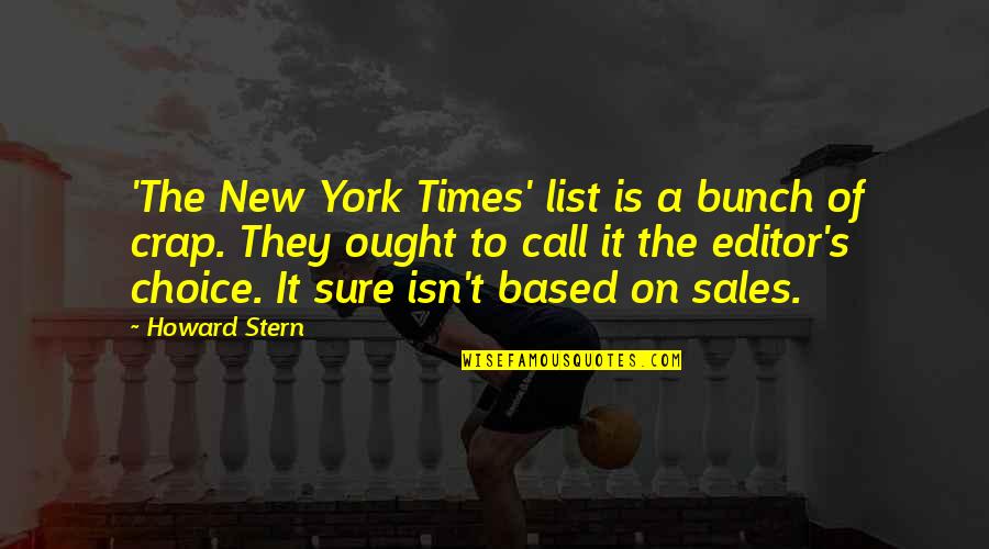 Howard Stern Quotes By Howard Stern: 'The New York Times' list is a bunch