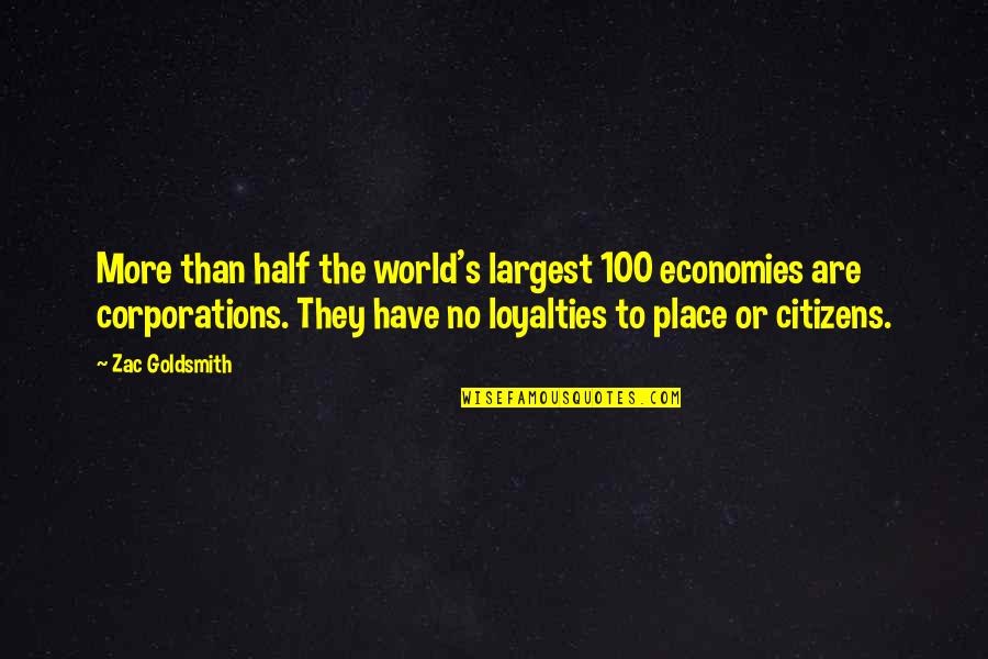 Howden Fans Quotes By Zac Goldsmith: More than half the world's largest 100 economies Howden Fans Quotes By Zac Goldsmith: More than half the world's largest 100 economies