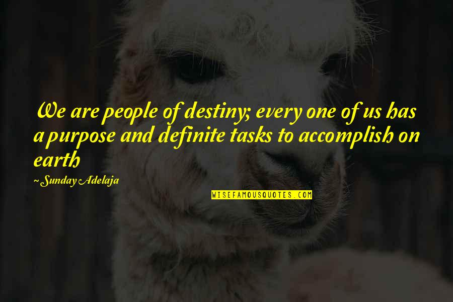 Howell Heflin Quotes By Sunday Adelaja: We are people of destiny; every one of Howell Heflin Quotes By Sunday Adelaja: We are people of destiny; every one of