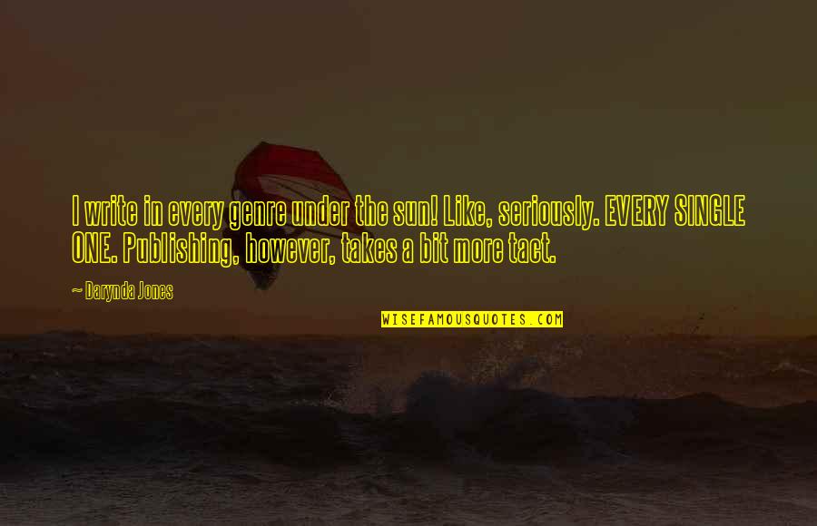 However In Quotes By Darynda Jones: I write in every genre under the sun!