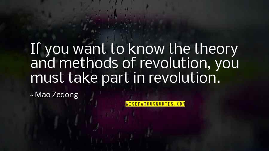 Howle Quotes By Mao Zedong: If you want to know the theory and