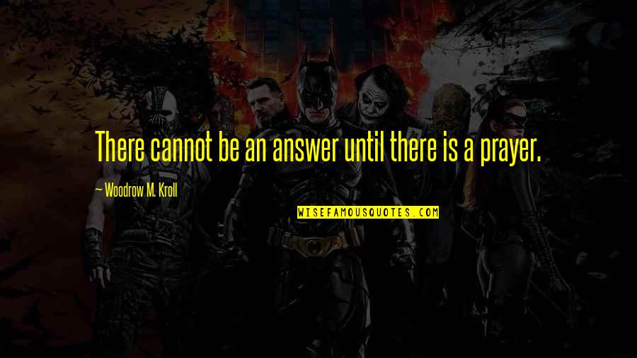 Howletts Wildlife Quotes By Woodrow M. Kroll: There cannot be an answer until there is Howletts Wildlife Quotes By Woodrow M. Kroll: There cannot be an answer until there is