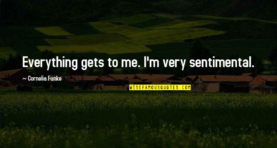 Howls Moving Castle Diana Wynne Jones Quotes By Cornelia Funke: Everything gets to me. I'm very sentimental. Howls Moving Castle Diana Wynne Jones Quotes By Cornelia Funke: Everything gets to me. I'm very sentimental.