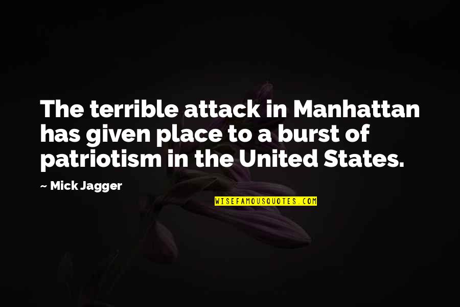 Howses Quotes By Mick Jagger: The terrible attack in Manhattan has given place Howses Quotes By Mick Jagger: The terrible attack in Manhattan has given place