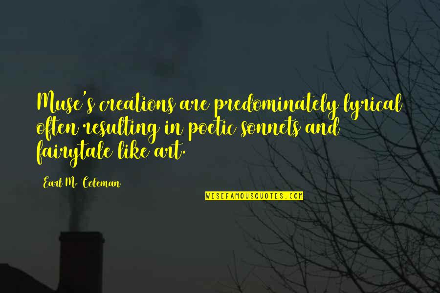 Hoxter Haka Quotes By Earl M. Coleman: Muse's creations are predominately lyrical often resulting in Hoxter Haka Quotes By Earl M. Coleman: Muse's creations are predominately lyrical often resulting in
