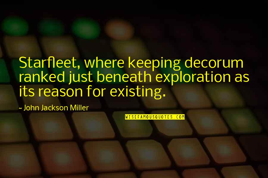 Hoyer Quotes By John Jackson Miller: Starfleet, where keeping decorum ranked just beneath exploration