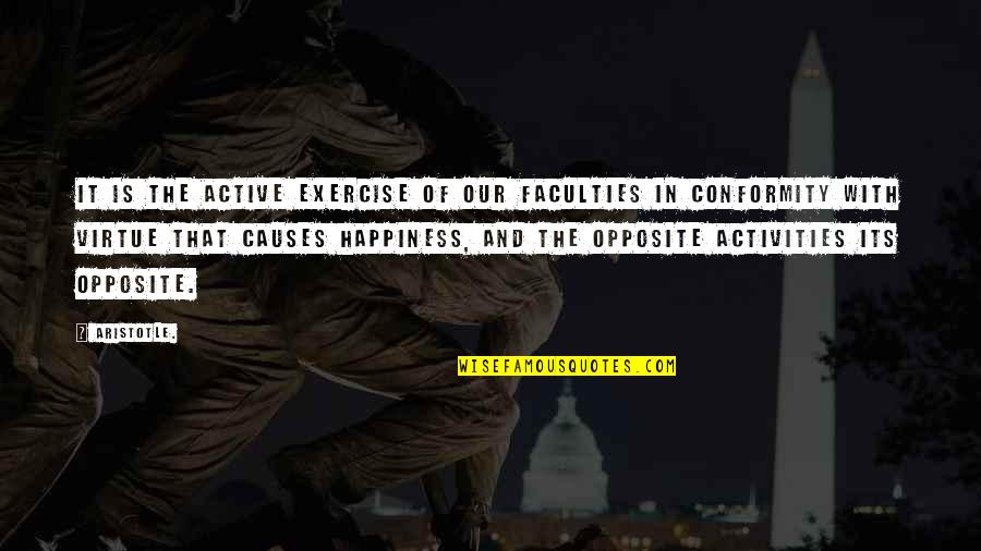 Hr Departments Quotes By Aristotle.: It is the active exercise of our faculties