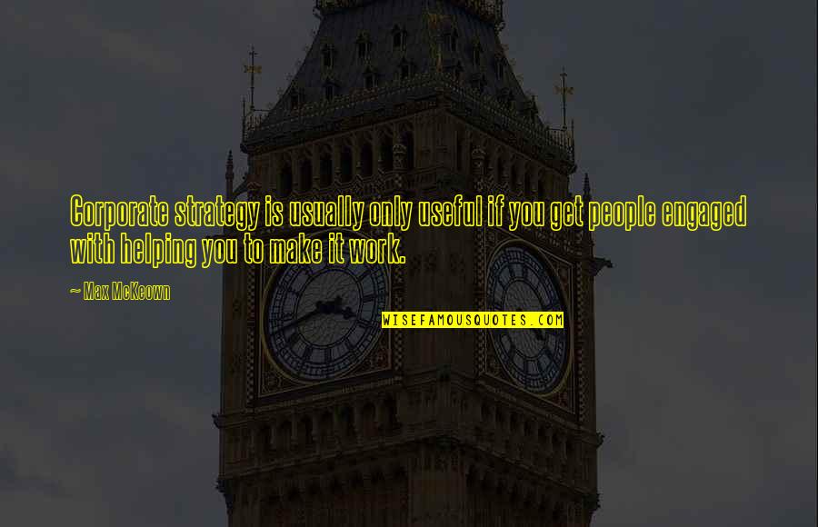 Hr Quotes By Max McKeown: Corporate strategy is usually only useful if you