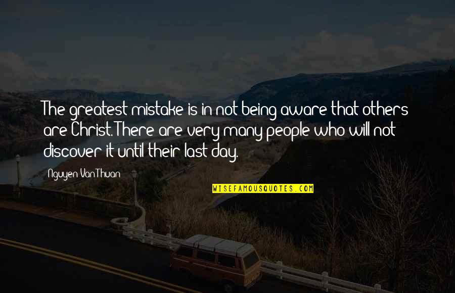Hr Quotes By Nguyen Van Thuan: The greatest mistake is in not being aware Hr Quotes By Nguyen Van Thuan: The greatest mistake is in not being aware