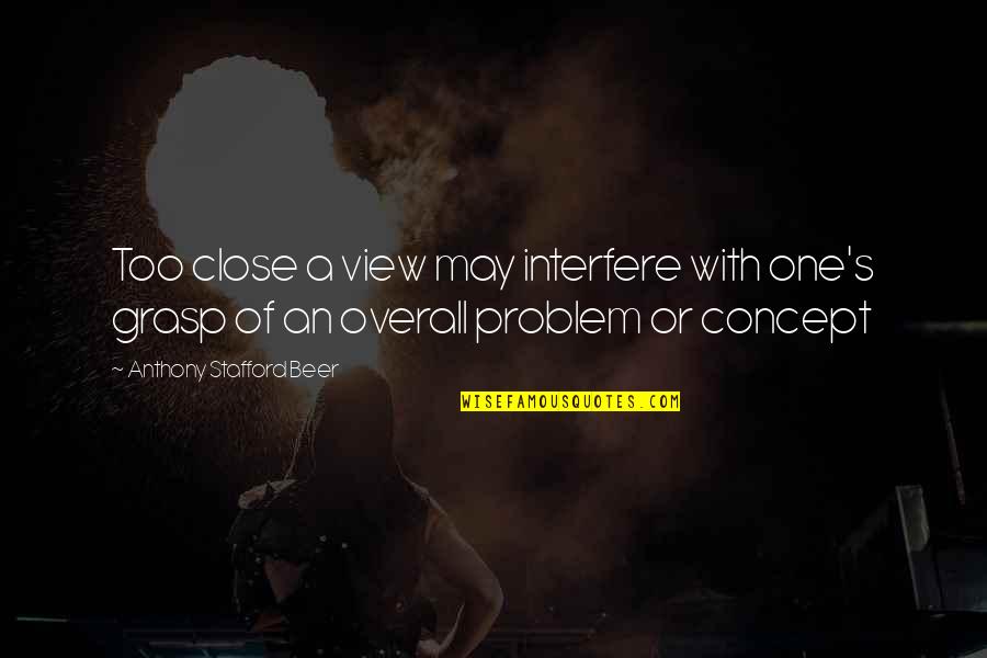 Hr Stock Quote Quotes By Anthony Stafford Beer: Too close a view may interfere with one's Hr Stock Quote Quotes By Anthony Stafford Beer: Too close a view may interfere with one's