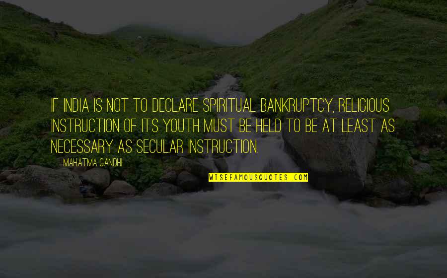 Hrabosky Obituaries Quotes By Mahatma Gandhi: If India is not to declare spiritual bankruptcy,