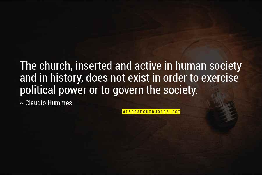 Hrabroe Quotes By Claudio Hummes: The church, inserted and active in human society