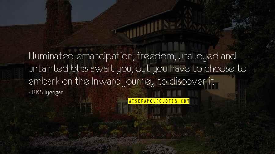 Hrach Keshishyan Quotes By B.K.S. Iyengar: Illuminated emancipation, freedom, unalloyed and untainted bliss await