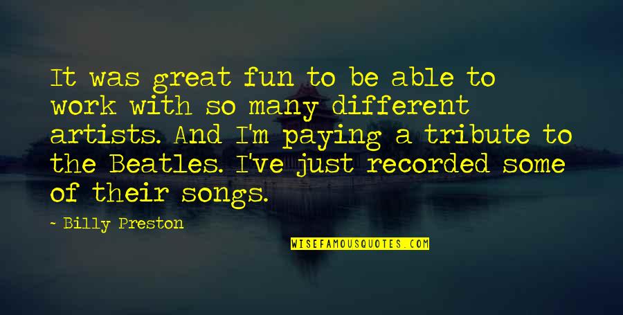 Hrachya Avanesyan Quotes By Billy Preston: It was great fun to be able to Hrachya Avanesyan Quotes By Billy Preston: It was great fun to be able to