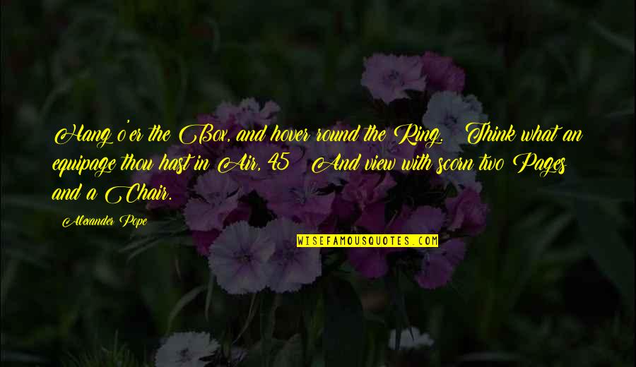 Hradsk Sunk Quotes By Alexander Pope: Hang o'er the Box, and hover round the Hradsk Sunk Quotes By Alexander Pope: Hang o'er the Box, and hover round the