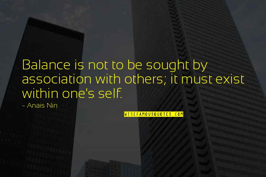 Hrajs Varmim Quotes By Anais Nin: Balance is not to be sought by association