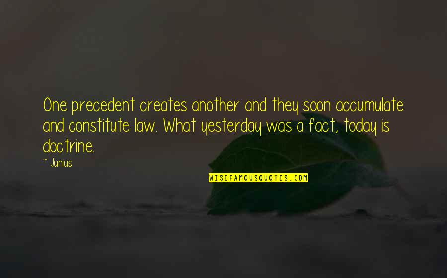 Hramanatar Quotes By Junius: One precedent creates another and they soon accumulate Hramanatar Quotes By Junius: One precedent creates another and they soon accumulate