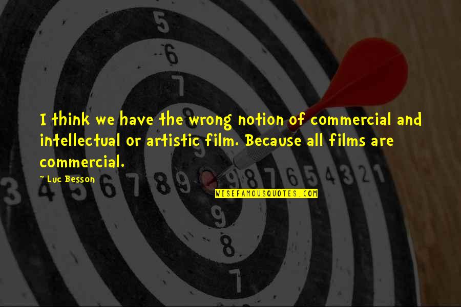 Hringur Quotes By Luc Besson: I think we have the wrong notion of