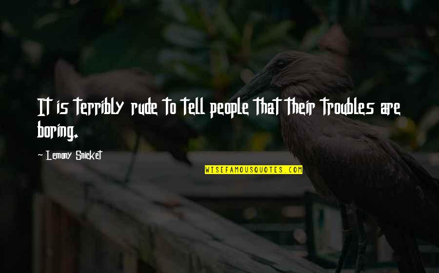 Hrmpf Meme Quotes By Lemony Snicket: It is terribly rude to tell people that Hrmpf Meme Quotes By Lemony Snicket: It is terribly rude to tell people that
