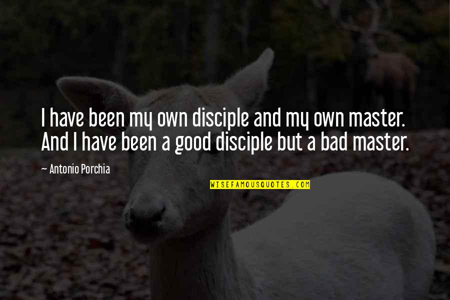 Hromada Pneumatik Quotes By Antonio Porchia: I have been my own disciple and my