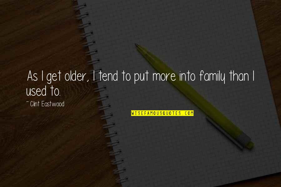 Hronike Quotes By Clint Eastwood: As I get older, I tend to put Hronike Quotes By Clint Eastwood: As I get older, I tend to put