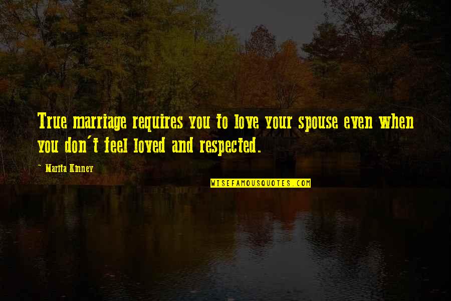 Hrono Quotes By Marita Kinney: True marriage requires you to love your spouse