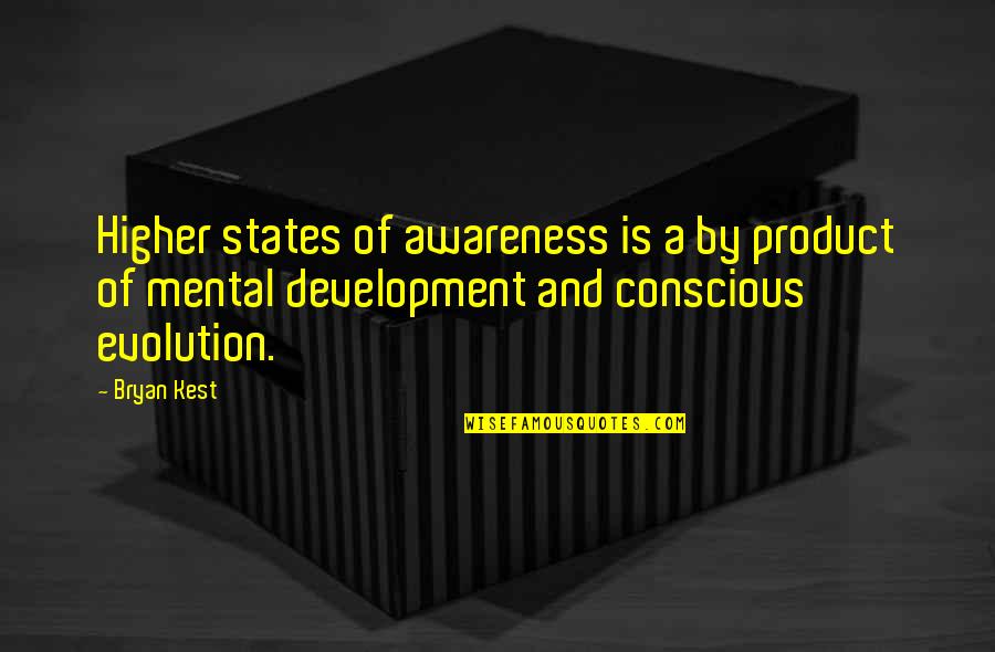 Hrt Funny Quotes By Bryan Kest: Higher states of awareness is a by product