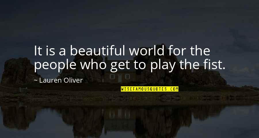 Hrtlp Quotes By Lauren Oliver: It is a beautiful world for the people Hrtlp Quotes By Lauren Oliver: It is a beautiful world for the people