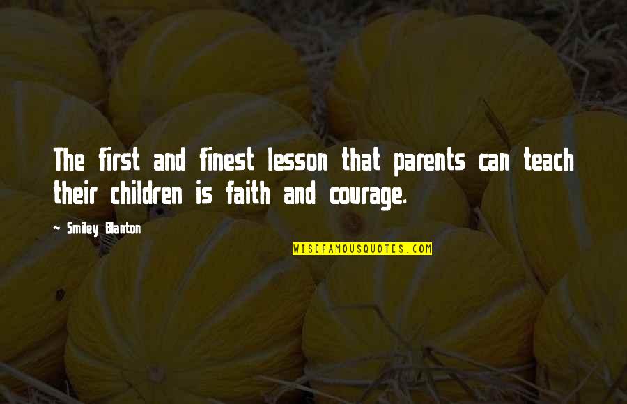 Hruza V Quotes By Smiley Blanton: The first and finest lesson that parents can Hruza V Quotes By Smiley Blanton: The first and finest lesson that parents can