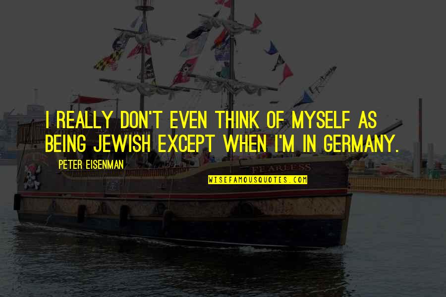 Hrvatinici Quotes By Peter Eisenman: I really don't even think of myself as