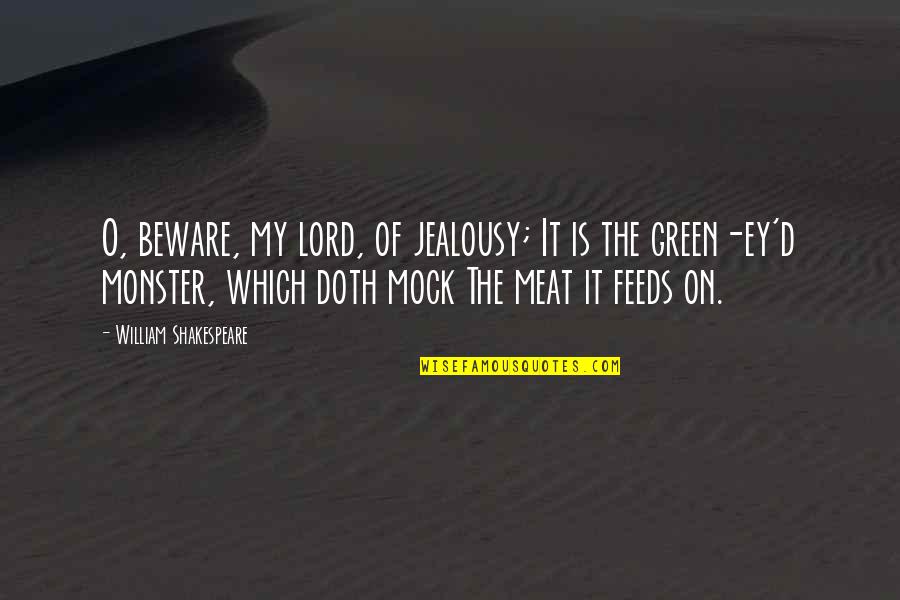 Hrzagc Quotes By William Shakespeare: O, beware, my lord, of jealousy; It is