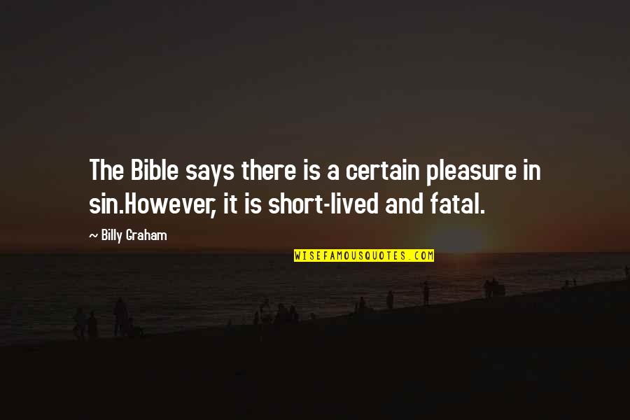 Hrzay Quotes By Billy Graham: The Bible says there is a certain pleasure Hrzay Quotes By Billy Graham: The Bible says there is a certain pleasure
