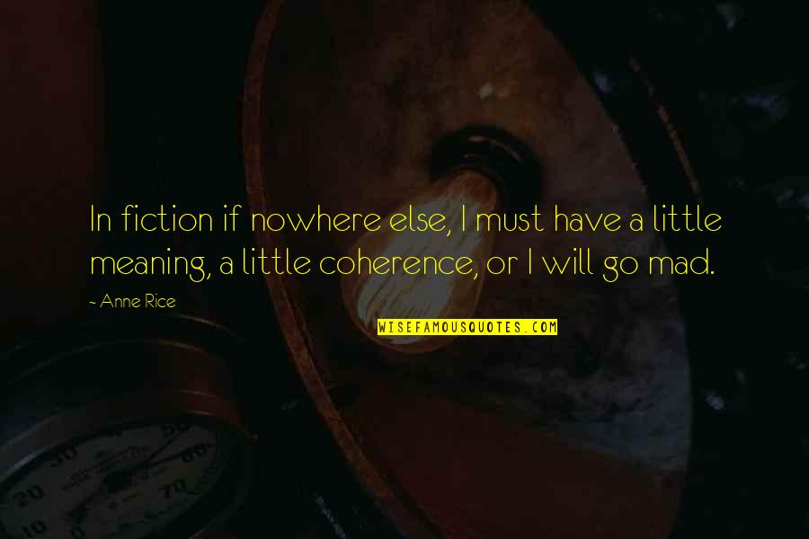Hs Senior Quotes By Anne Rice: In fiction if nowhere else, I must have