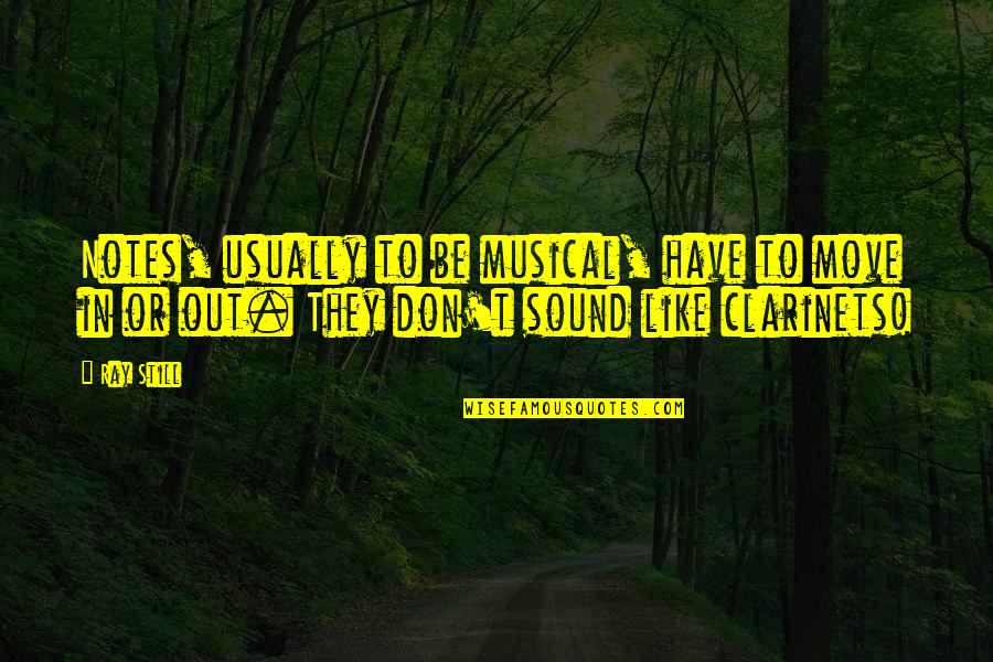 Hsic Quotes By Ray Still: Notes, usually to be musical, have to move