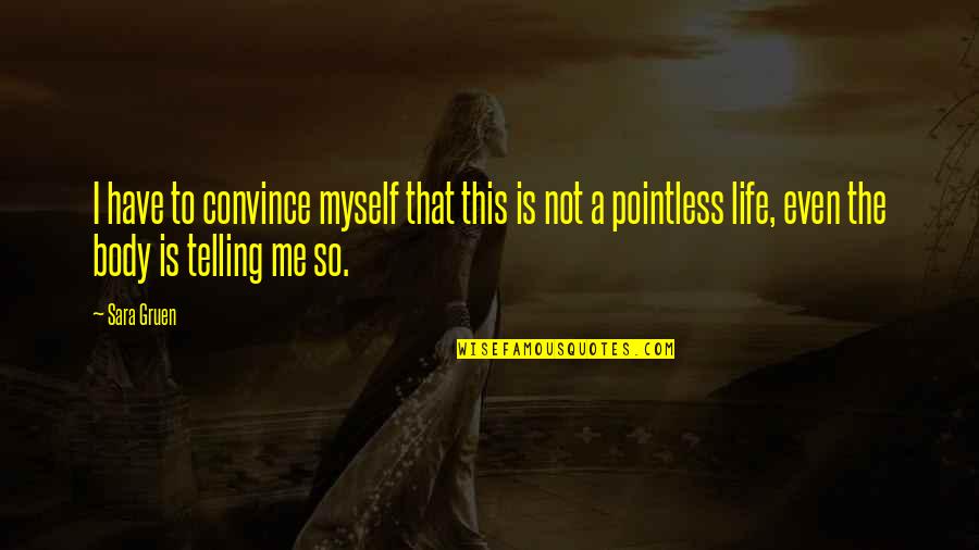 Ht Theater Quotes By Sara Gruen: I have to convince myself that this is Ht Theater Quotes By Sara Gruen: I have to convince myself that this is