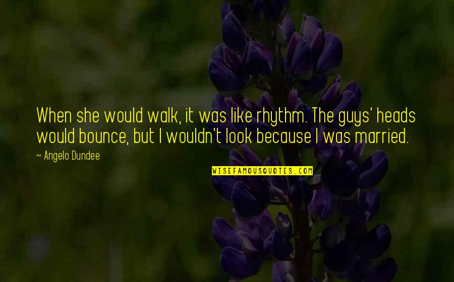 Html Entities Smart Quotes By Angelo Dundee: When she would walk, it was like rhythm. Html Entities Smart Quotes By Angelo Dundee: When she would walk, it was like rhythm.