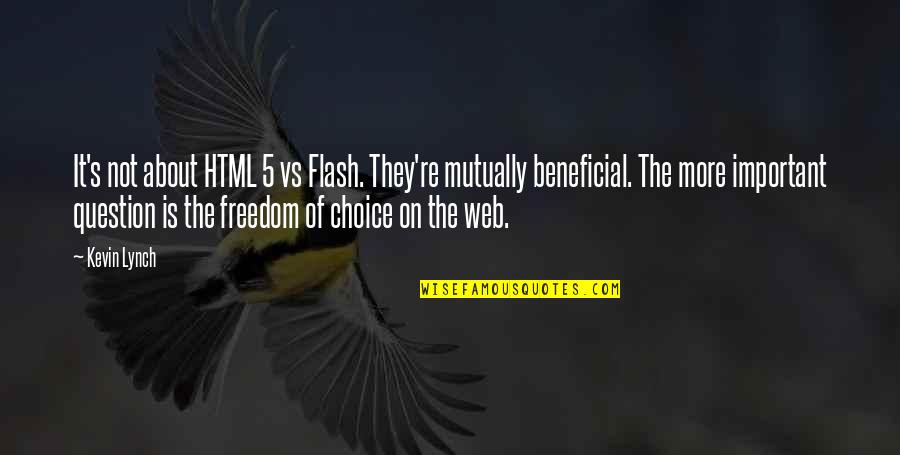 Html For Quotes By Kevin Lynch: It's not about HTML 5 vs Flash. They're