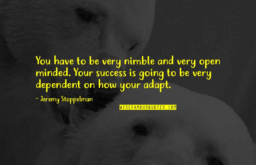 Html Typography Quotes By Jeremy Stoppelman: You have to be very nimble and very