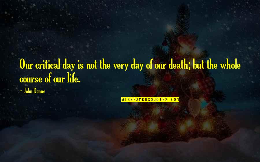 Html5 Funny Quotes By John Donne: Our critical day is not the very day