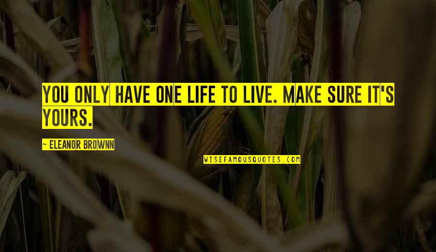 Html5 Rotating Quotes By Eleanor Brownn: You only have one life to live. Make