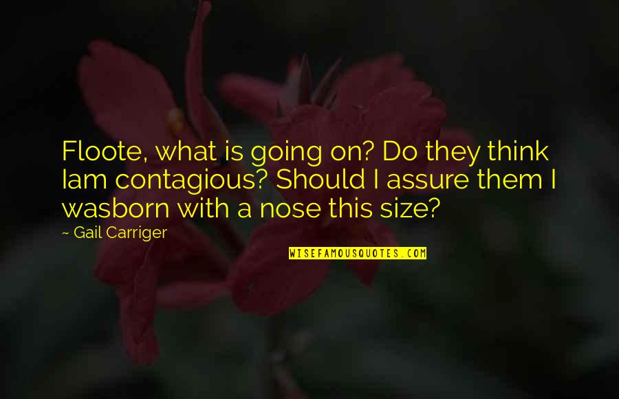 Http Conflict2profit Com Quotes By Gail Carriger: Floote, what is going on? Do they think