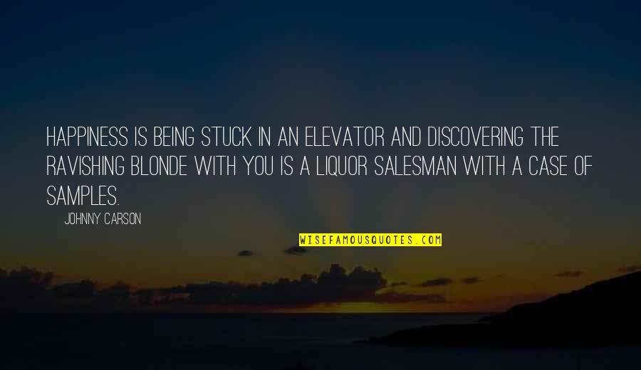 Htut Myat Quotes By Johnny Carson: Happiness is being stuck in an elevator and Htut Myat Quotes By Johnny Carson: Happiness is being stuck in an elevator and