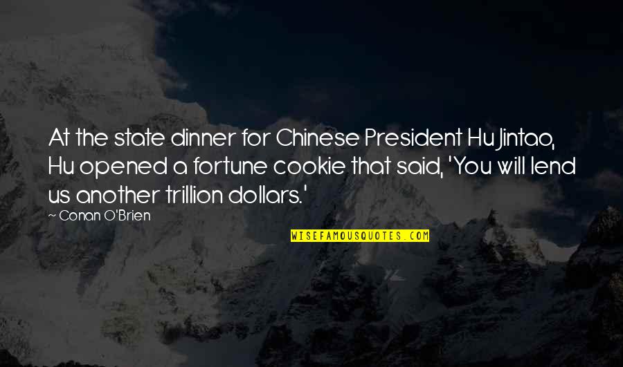 Hu Jintao Quotes By Conan O'Brien: At the state dinner for Chinese President Hu